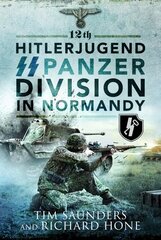 12th Hitlerjugend SS Panzer Division in Normandy hinta ja tiedot | Historiakirjat | hobbyhall.fi