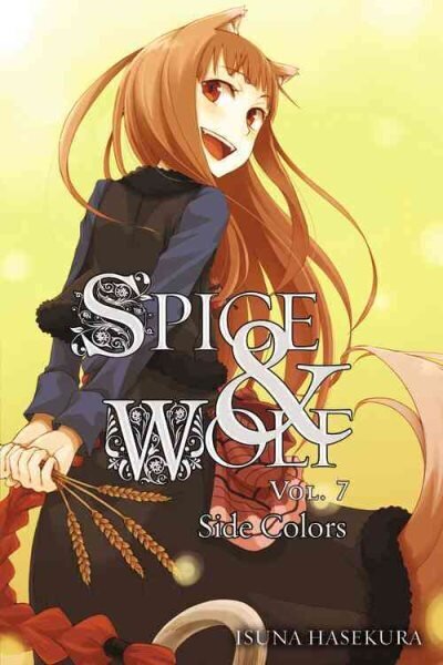 Spice and Wolf, Vol. 7 (light novel) hinta ja tiedot | Fantasia- ja scifi-kirjallisuus | hobbyhall.fi