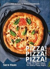 Pizza! Pizza! Pizza!: Over 75 Fresh Recipes for Every Pizza Night hinta ja tiedot | Keittokirjat | hobbyhall.fi