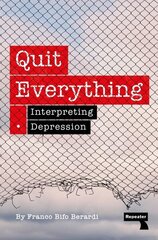 Quit Everything: Interpreting Depression New edition hinta ja tiedot | Historiakirjat | hobbyhall.fi