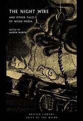 Night Wire: and Other Tales of Weird Media hinta ja tiedot | Fantasia- ja scifi-kirjallisuus | hobbyhall.fi