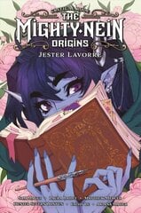 Critical Role: The Mighty Nein Origins - Jester Lavorre hinta ja tiedot | Fantasia- ja scifi-kirjallisuus | hobbyhall.fi