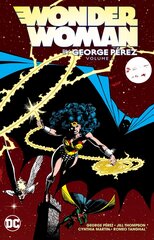 Wonder Woman by George Perez Vol. 6 hinta ja tiedot | Fantasia- ja scifi-kirjallisuus | hobbyhall.fi