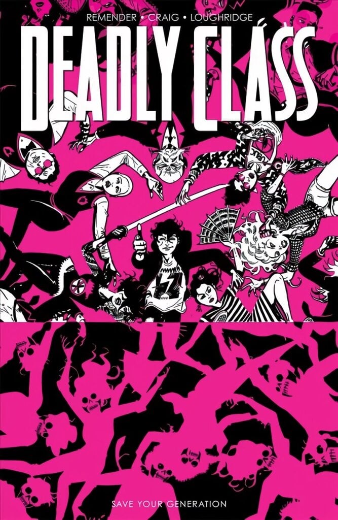 Deadly Class, Volume 10: Save Your Generation hinta ja tiedot | Fantasia- ja scifi-kirjallisuus | hobbyhall.fi