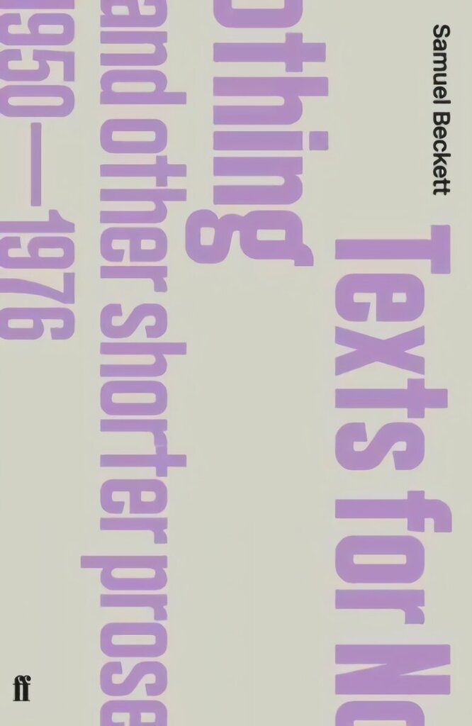 Texts for Nothing and Other Shorter Prose, 1950-1976 Main hinta ja tiedot | Fantasia- ja scifi-kirjallisuus | hobbyhall.fi