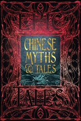 Chinese Myths & Tales: Epic Tales hinta ja tiedot | Fantasia- ja scifi-kirjallisuus | hobbyhall.fi