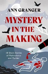 Mystery in the Making: Eighteen short stories of murder, mystery and mayhem hinta ja tiedot | Fantasia- ja scifi-kirjallisuus | hobbyhall.fi