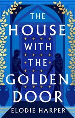 House With the Golden Door: the unmissable second novel in the Sunday Times bestselling trilogy set in ancient Pompeii hinta ja tiedot | Fantasia- ja scifi-kirjallisuus | hobbyhall.fi