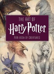 Art of Harry Potter: Mini Book of Creatures hinta ja tiedot | Fantasia- ja scifi-kirjallisuus | hobbyhall.fi