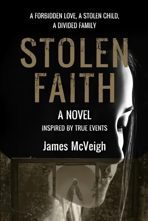 Stolen Faith: A forbidden love. A stolen child. A divided family hinta ja tiedot | Fantasia- ja scifi-kirjallisuus | hobbyhall.fi