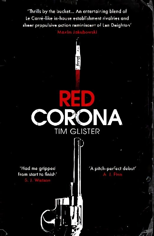 Red Corona: A Richard Knox Spy Thriller: A thriller of true ambition and scope. Lucie Whitehouse hinta ja tiedot | Fantasia- ja scifi-kirjallisuus | hobbyhall.fi