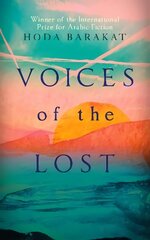 Voices of the Lost: Winner of the International Prize for Arabic Fiction 2019 hinta ja tiedot | Fantasia- ja scifi-kirjallisuus | hobbyhall.fi