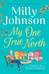 My One True North: the Top Five Sunday Times bestseller discover the magic of Milly hinta ja tiedot | Fantasia- ja scifi-kirjallisuus | hobbyhall.fi