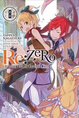 re:Zero Starting Life in Another World, Vol. 8 (light novel) hinta ja tiedot | Fantasia- ja scifi-kirjallisuus | hobbyhall.fi