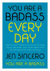 You Are a Badass Every Day: How to Keep Your Motivation Strong, Your Vibe High, and Your Quest for Transformation Unstoppable: The little gift book that will change your life! hinta ja tiedot | Romaanit | hobbyhall.fi