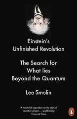 Einstein's Unfinished Revolution: The Search for What Lies Beyond the Quantum hinta ja tiedot | Tietosanakirjat ja hakuteokset | hobbyhall.fi