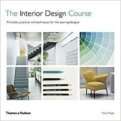 Interior Design Course: Principles, Practices and Techniques for the Aspiring Designer Revised hinta ja tiedot | Tietosanakirjat ja hakuteokset | hobbyhall.fi