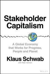 Stakeholder Capitalism: A Global Economy that Works for Progress, People and Planet hinta ja tiedot | Markkinointikirjat | hobbyhall.fi