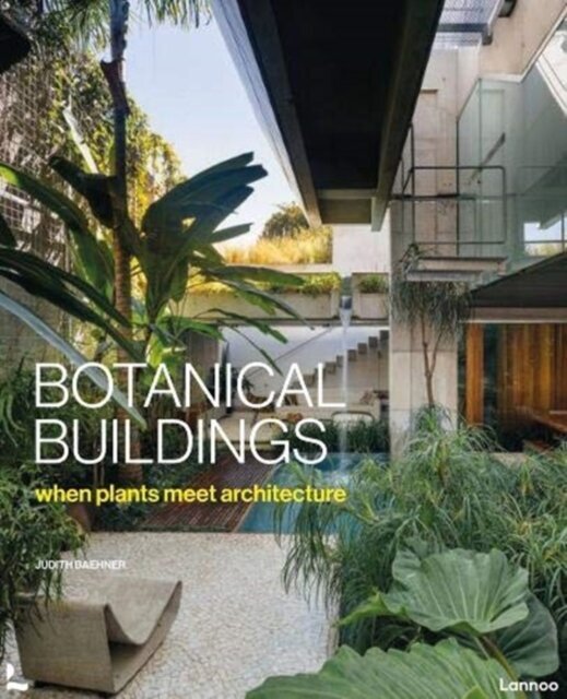 Botanical Buildings: When Plants Meet Architecture hinta ja tiedot | Tietosanakirjat ja hakuteokset | hobbyhall.fi