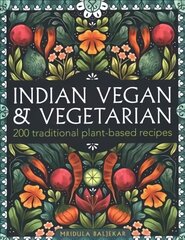 Indian Vegan & Vegetarian: 200 traditional plant-based recipes hinta ja tiedot | Keittokirjat | hobbyhall.fi