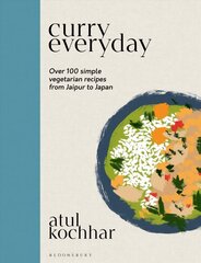 Curry Everyday: Over 100 Simple Vegetarian Recipes from Jaipur to Japan hinta ja tiedot | Keittokirjat | hobbyhall.fi