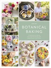 Botanical Baking: Contemporary Baking and Cake Decorating with Edible Flowers and Herbs hinta ja tiedot | Keittokirjat | hobbyhall.fi