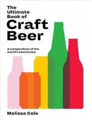 Ultimate Book of Craft Beer: A Compendium of the World's Best Brews hinta ja tiedot | Keittokirjat | hobbyhall.fi