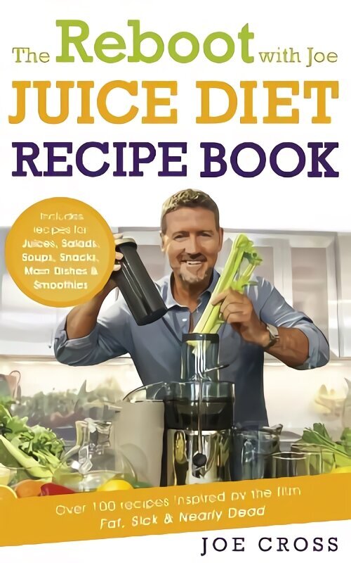 Reboot with Joe Juice Diet Recipe Book: Over 100 recipes inspired by the film 'Fat, Sick & Nearly Dead' hinta ja tiedot | Keittokirjat | hobbyhall.fi