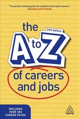 A-Z of Careers and Jobs 26th Revised edition hinta ja tiedot | Tietosanakirjat ja hakuteokset | hobbyhall.fi