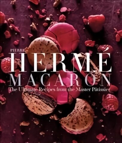 Pierre Hermé Macaron: The Ultimate Recipes from the Master Patissier hinta ja tiedot | Keittokirjat | hobbyhall.fi