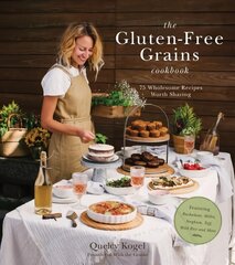 Gluten-Free Grains Cookbook: 75 Wholesome Recipes Worth Sharing Featuring Buckwheat, Millet, Sorghum, Teff, Wild Rice and More hinta ja tiedot | Keittokirjat | hobbyhall.fi