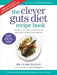 Clever Guts Recipe Book: 150 delicious recipes to mend your gut and boost your health and wellbeing hinta ja tiedot | Keittokirjat | hobbyhall.fi