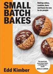 Small Batch Bakes: Baking cakes, cookies, bars and buns for one to six people hinta ja tiedot | Keittokirjat | hobbyhall.fi