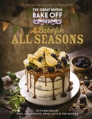 Great British Bake Off: A Bake for all Seasons: The official 2021 Great British Bake Off book hinta ja tiedot | Keittokirjat | hobbyhall.fi