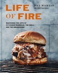 Life of Fire: Mastering the Arts of Pit-Cooked Barbecue, the Grill, and the Smokehouse: A Cookbook hinta ja tiedot | Keittokirjat | hobbyhall.fi