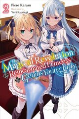 Magical Revolution of the Reincarnated Princess and the Genius Young Lady, Vol. 2 (novel) hinta ja tiedot | Fantasia- ja scifi-kirjallisuus | hobbyhall.fi