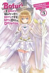 Bofuri: I Don't Want to Get Hurt, so I'll Max Out My Defense., Vol. 3 (light novel) hinta ja tiedot | Fantasia- ja scifi-kirjallisuus | hobbyhall.fi