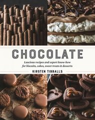 Chocolate: Luscious recipes and expert know-how for biscuits, cakes, sweet treats and desserts hinta ja tiedot | Keittokirjat | hobbyhall.fi