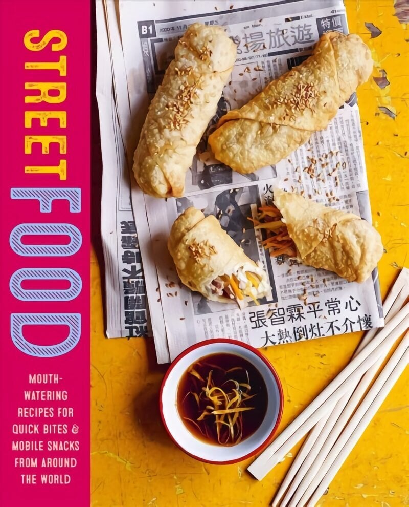 Street Food: Mouth-Watering Recipes for Quick Bites and Mobile Snacks from Around the World hinta ja tiedot | Keittokirjat | hobbyhall.fi