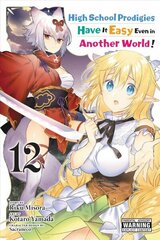 High School Prodigies Have It Easy Even in Another World!, Vol. 12 (manga) hinta ja tiedot | Fantasia- ja scifi-kirjallisuus | hobbyhall.fi