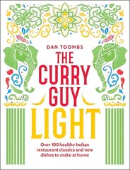 Curry Guy Light: Over 100 Lighter, Fresher Indian Curry Classics hinta ja tiedot | Keittokirjat | hobbyhall.fi