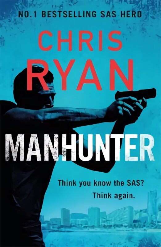 Manhunter: The explosive thriller from the No.1 bestselling SAS hero hinta ja tiedot | Fantasia- ja scifi-kirjallisuus | hobbyhall.fi