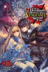 Hero Laughs While Walking the Path of Vengeance a Second Time, Vol. 3 (light novel) hinta ja tiedot | Fantasia- ja scifi-kirjallisuus | hobbyhall.fi