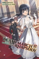 Death March to the Parallel World Rhapsody, Vol. 17 (light novel) hinta ja tiedot | Fantasia- ja scifi-kirjallisuus | hobbyhall.fi