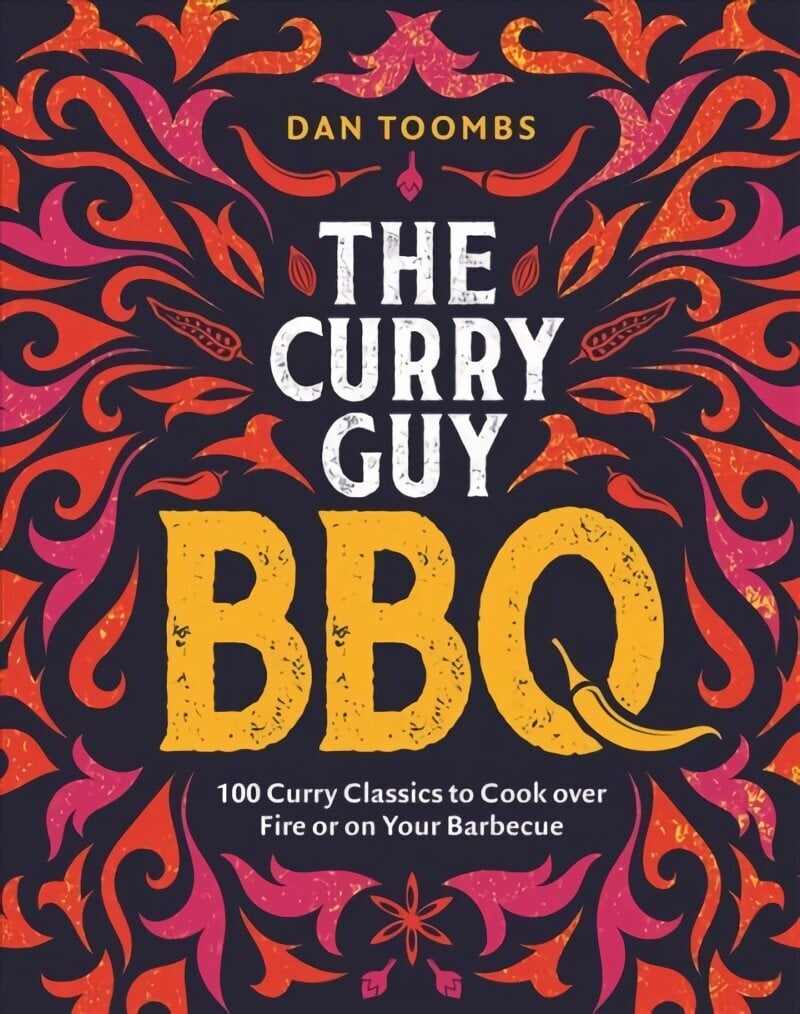 Curry Guy BBQ (Sunday Times Bestseller): 100 Classic Dishes to Cook over Fire or on Your Barbecue hinta ja tiedot | Keittokirjat | hobbyhall.fi