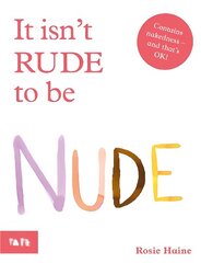 It Isn't Rude to Be Nude hinta ja tiedot | Vauvakirjat | hobbyhall.fi