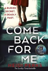 Come Back For Me: Your next obsession from the author of Richard & Judy bestseller NOW YOU SEE HER hinta ja tiedot | Fantasia- ja scifi-kirjallisuus | hobbyhall.fi