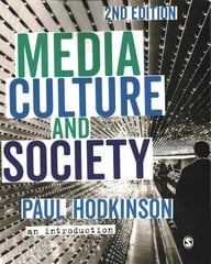 Media, Culture and Society: An Introduction 2nd Revised edition hinta ja tiedot | Tietosanakirjat ja hakuteokset | hobbyhall.fi