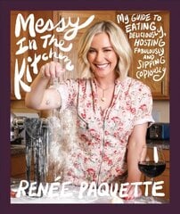 Messy In The Kitchen: My Guide to Eating Deliciously, Hosting Fabulously and Sipping Copiously hinta ja tiedot | Keittokirjat | hobbyhall.fi