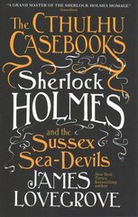 Cthulhu Casebooks - Sherlock Holmes and the Sussex Sea-Devils hinta ja tiedot | Fantasia- ja scifi-kirjallisuus | hobbyhall.fi